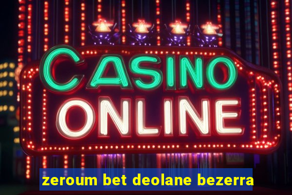 zeroum bet deolane bezerra